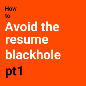 E Recruitment on How to Avoid the Resume Blackhole